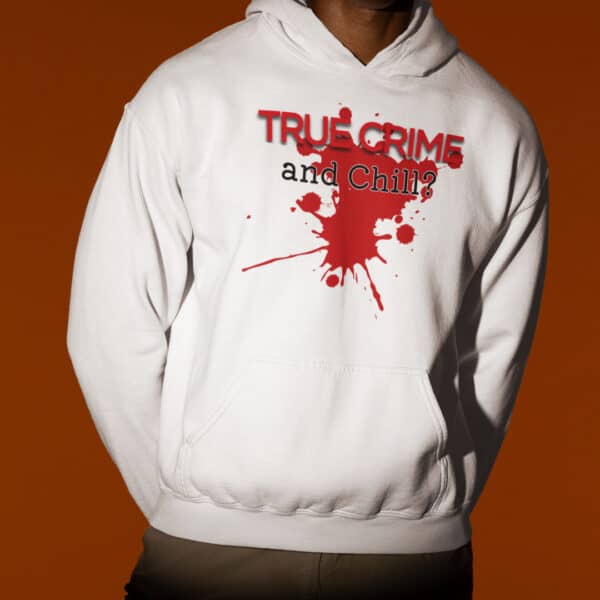 funny murderino hoodie true crime and chill