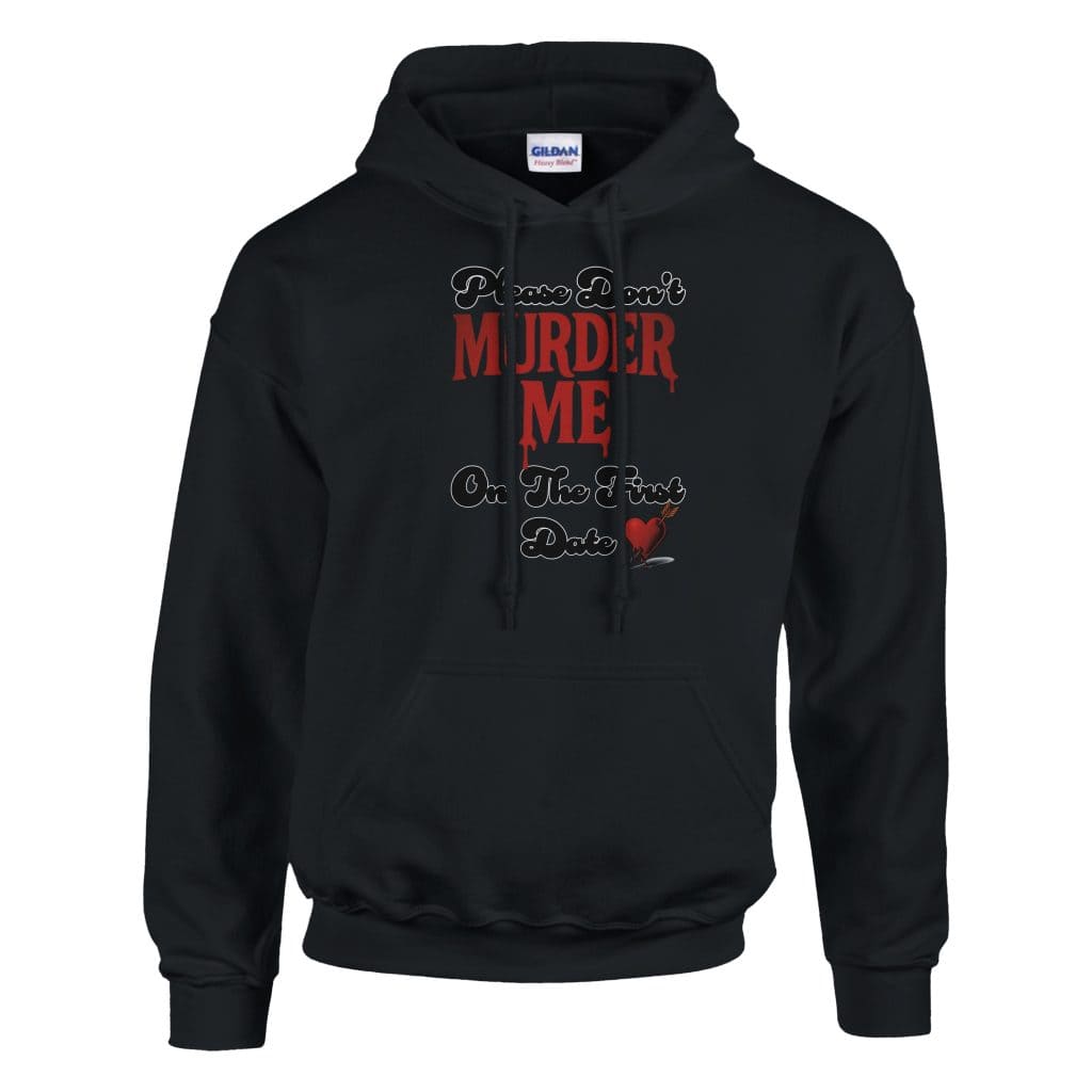 Dark humor hoodie featuring "please don't murder me on the first date" made for punk, alt fashion, and emo style