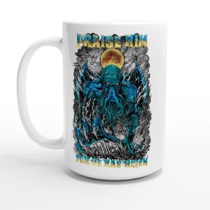funny Cthulhu mug that says praise him