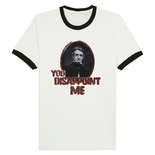 flat lay of funny john brown ringer t shirt with the words you disappoint me